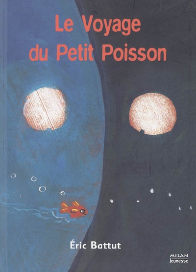 Voyage du petit poisson (le)