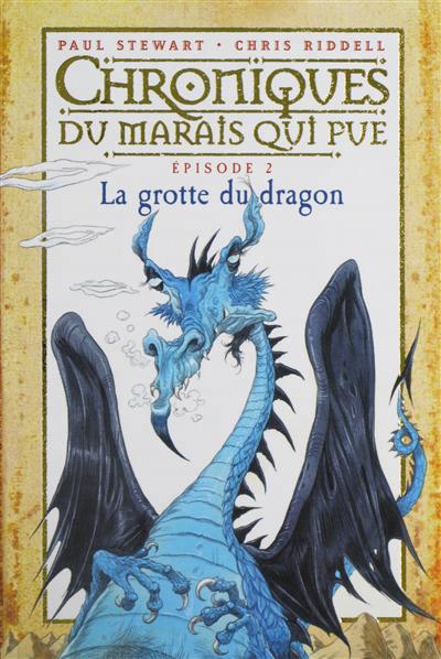 La grotte du dragon - chroniques du marais qui pue - t2 - t.2 : la grotte du dragon