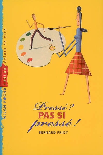 Pressé ? Pas si pressé !