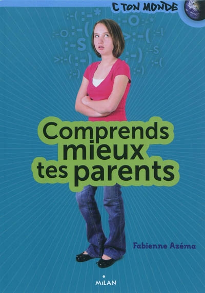 Comprends mieux tes parents