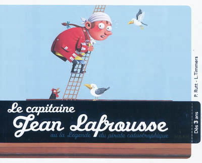 Le capitaine jean lafrousse, ou la legende d'un pirate calamiteux - ou la legende du pirate calamite