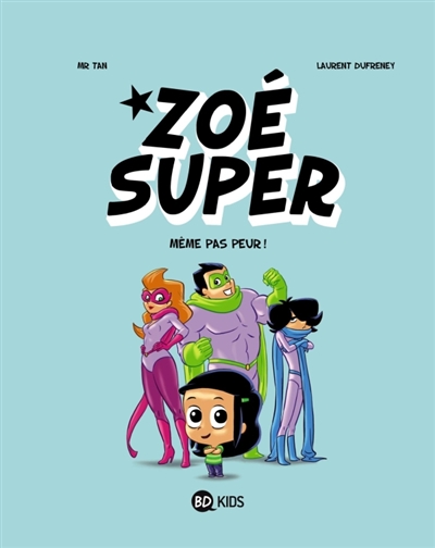 Zoe super, tome 01 - meme pas peur