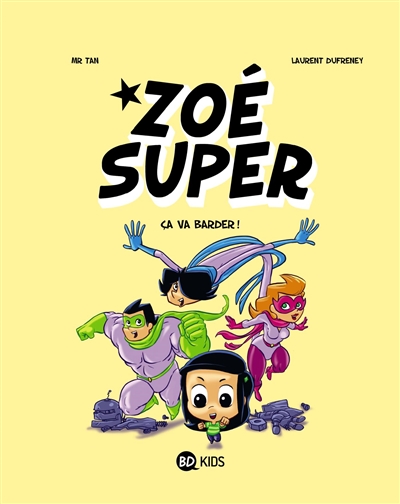 Zoe super, tome 02 - ca va barder !