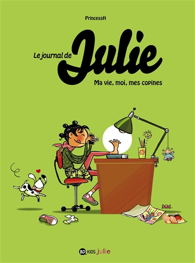 Le journal de julie, tome 01 - moi, ma vie, mes copines