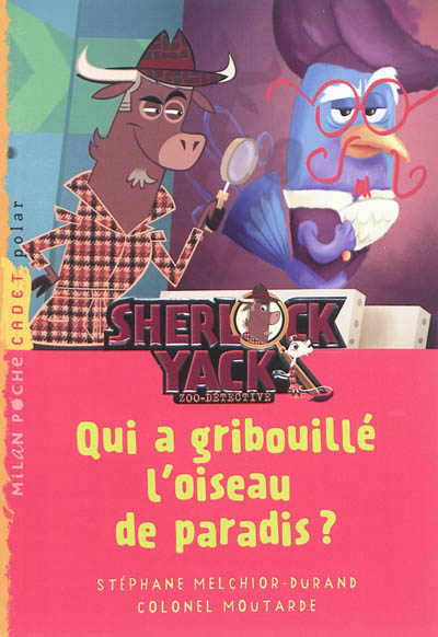 Sherlock yack - t02 - qui a gribouille l'oiseau de paradis ?
