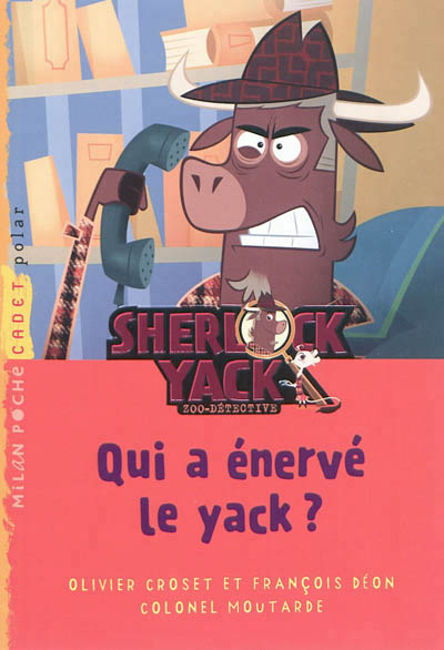 Sherlock yack - t03 - qui a enerve le yack ?