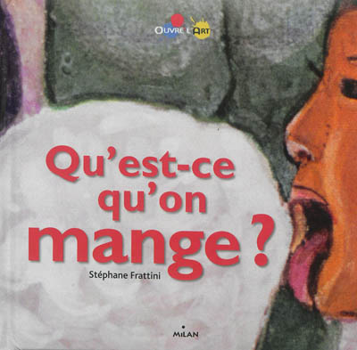 Qu'est ce qu'on mange ? (ex : qu'est-ce que tu manges ?)