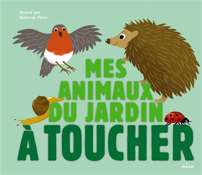 Mes animaux du jardin a toucher