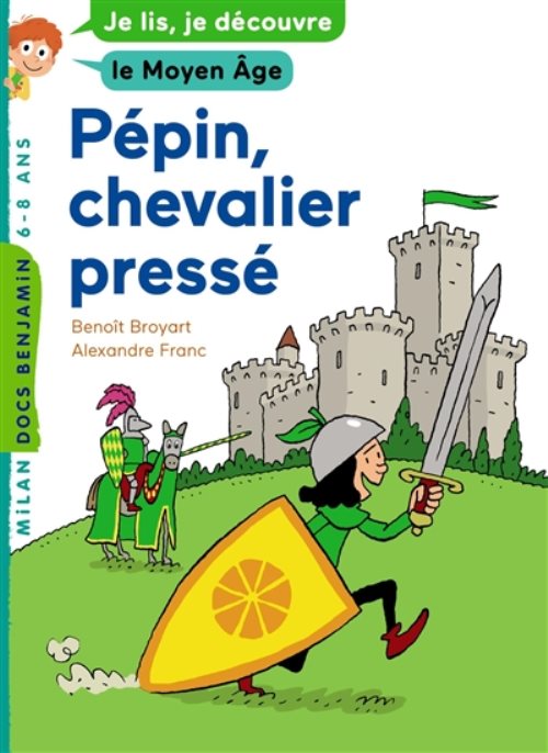 Pepin, jeune chevalier - je lis, je decouvre la chevalerie