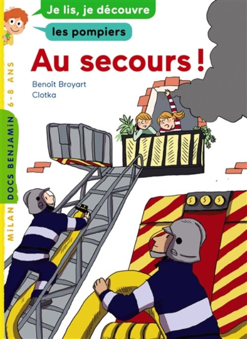 Au secours ! - je lis, je decouvre les pompiers