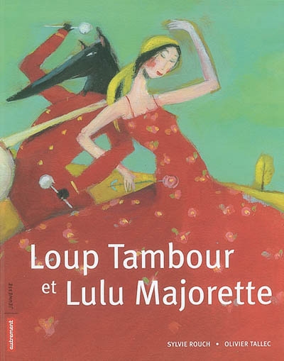Loup tambour et lulu majorette