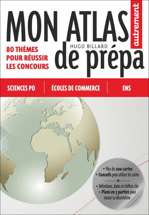 Mon atlas de prepa - 80 themes pour reussir les concours