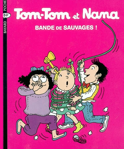 Tom tom et nana - bandes de sauvages - t6