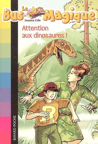 Le bus magique, tome 01 - attention aux dinosaures !