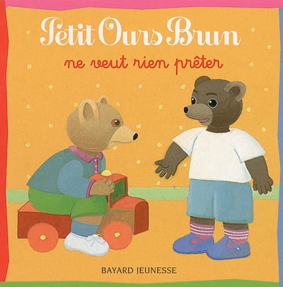 Petit ours brun ne veut rien preter
