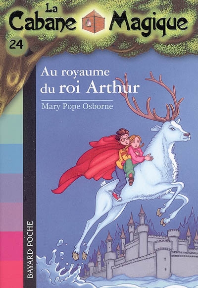 La cabane magique, tome 24 - au royaume du roi arthur