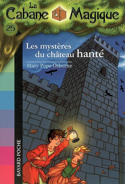 La cabane magique, tome 25 - les mysteres du chateau hante
