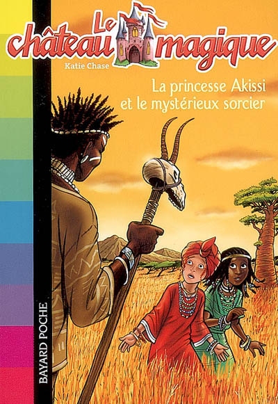 Le chateau magique, tome 04 - la princesse akissi et le mechant sorcier