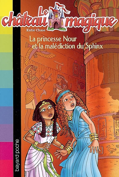 Le chateau magique, tome 07 - la princesse nour et la malediction du sphinx