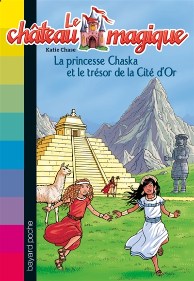Le chateau magique, tome 12 - la princesse chaska et le tresor de la cite d'or