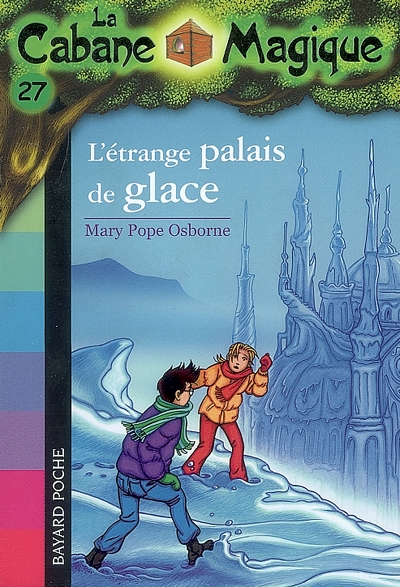 La cabane magique, tome 27 - etrange palais de glace