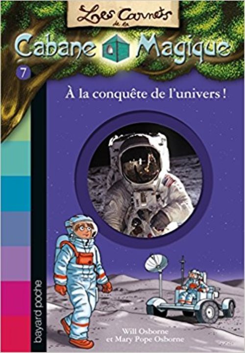 Les carnets de la cabane magique, tome 07 - a la conquete de l'univers !