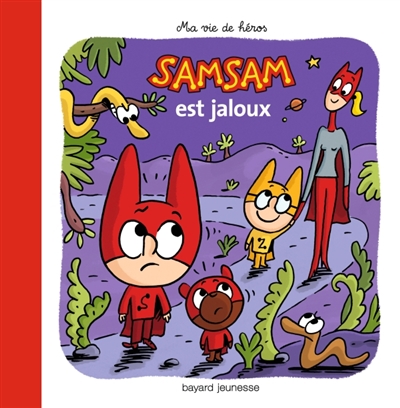 Samsam - ma vie de heros, tome 11 - samsam est jaloux