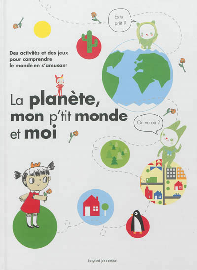 Planete, mon p'tit monde et moi (la)