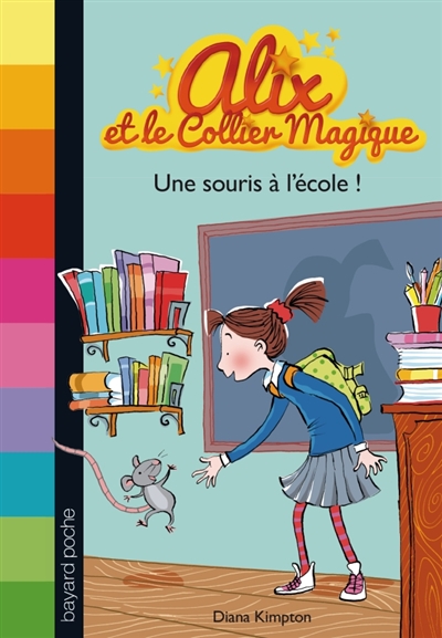 Alix et le collier magique, n 2 : une souris a l'ecole