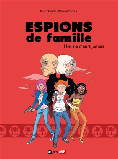 Espions de famille, tome 03 - hier ne meurt jamais