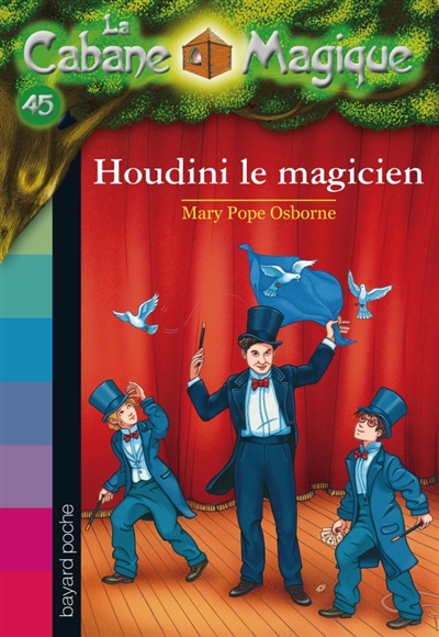 La cabane magique, tome 45 - houdini le magicien