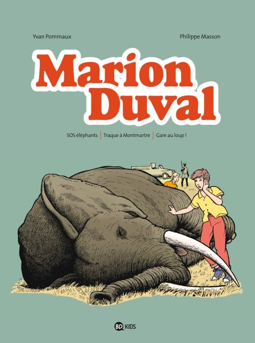 Marion duval integrale, tome 04 - sos elephants - traque a montmartre - gare au loup !