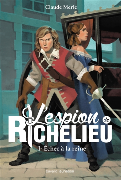 L'espion de richelieu, tome 01 - echec a la reine