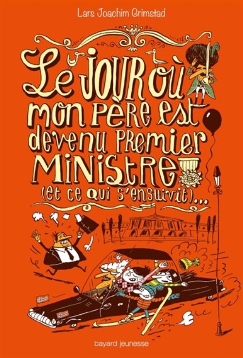 Le jour ou mon pere est devenu premier ministre (et ce qui s'ensuivit)...