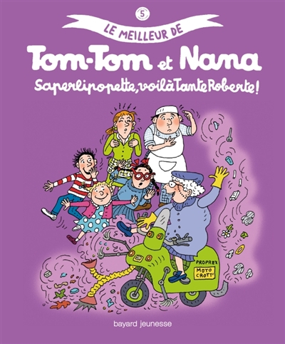 Le meilleur de tom-tom et nana, tome 05 - saperlipopette, voila tante roberte !