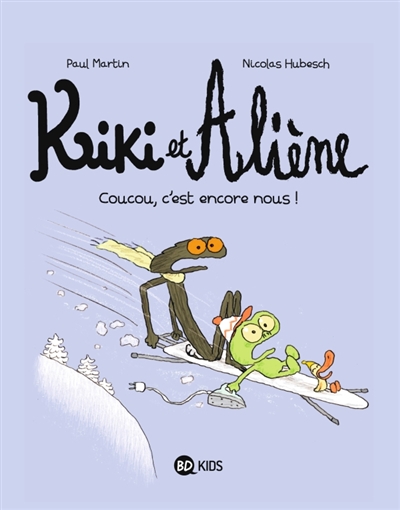 Kiki et aliene, tome 02 - coucou c'est encore nous !