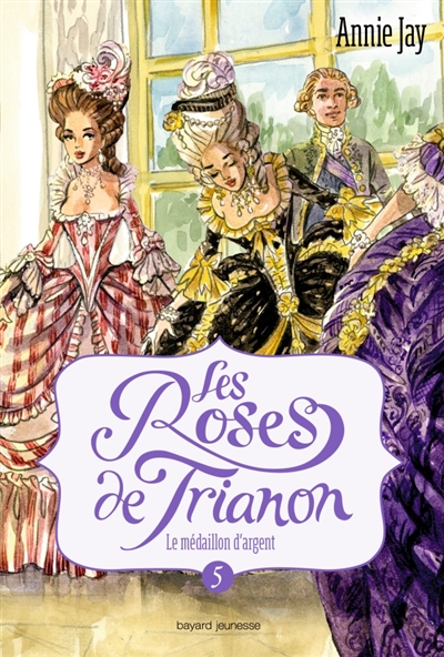 Les roses de trianon t5, le medaillon d'argent