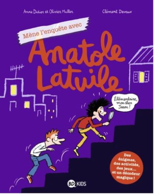 Anatole latuile cahier de jeux, tome 01 - mene l'enquete avec anatole latuile