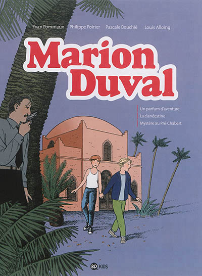 Marion duval integrale, tome 07 - un parfum d'aventure - la clandestine - mystere au pre-chabert
