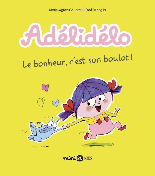 Adélidélo, Tome 1 : Le bonheur, c'est son boulot !