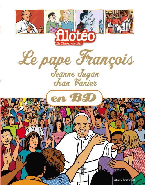 Le pape francois, jeanne jugan, jean vanier, en bd