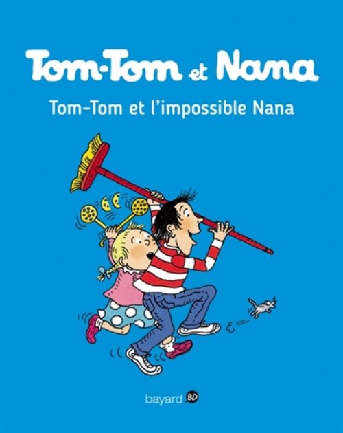 Tom-tom et nana, tome 01 - tom-tom et l'impossible nana