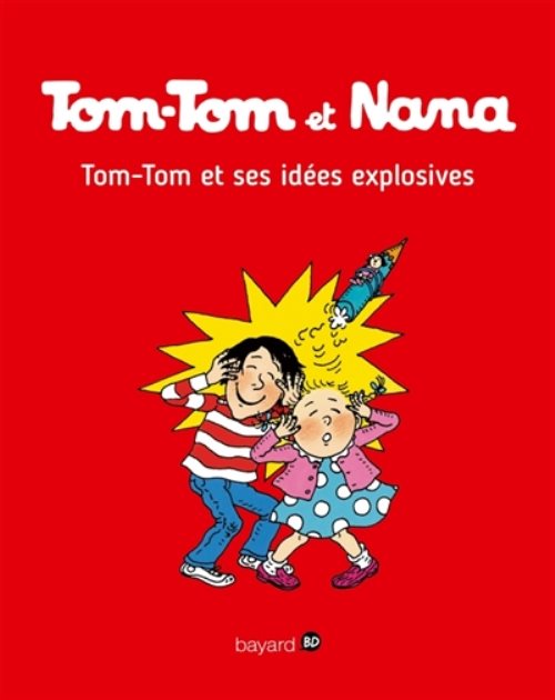 Tom-tom et nana, tome 02 - tom-tom et ses idees explosives