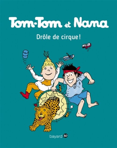 Tom-tom et nana, tome 07 - drole de cirque !