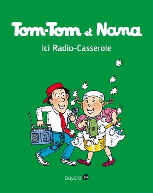 Tom-tom et nana, tome 11 - ici radio casserole