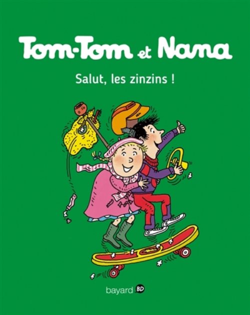 Tom-tom et nana, tome 18 - salut les zinzins !