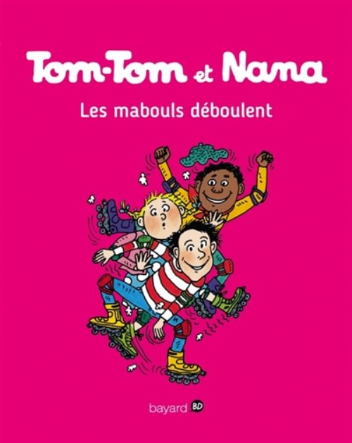 Tom-Tom et Nana, tome 25 - Les mabouls déboulent