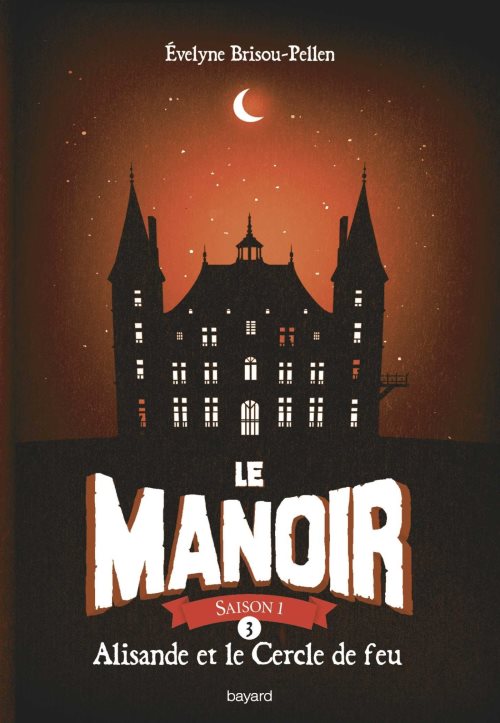 Le manoir saison 1, Tome 03: Alisande et le Cercle de feu