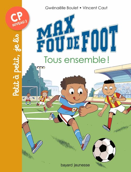 Max fou de foot, tome 02 - tous ensemble !
