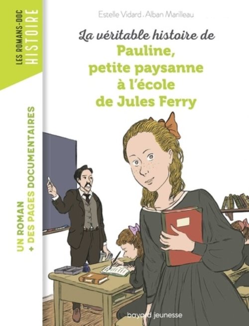 La veritable histoire de pauline, petite paysanne a l'ecole de jules ferry La veritable histoire de pauline, petite paysanne a l'ecole de jules ferry